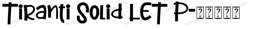 Tiranti Solid LET P字体转换